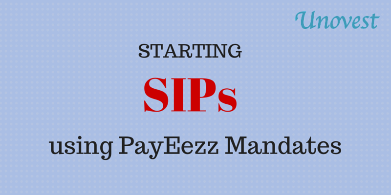 Starting SIP in mutual fund on Unovest with PayEezz and ePayEezz mandate