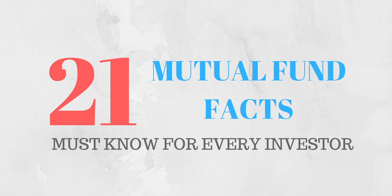 Mutual Funds - 21 facts must know