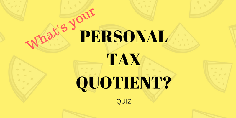 PERSONAL TAX QUOTIENT quiz - save taxes