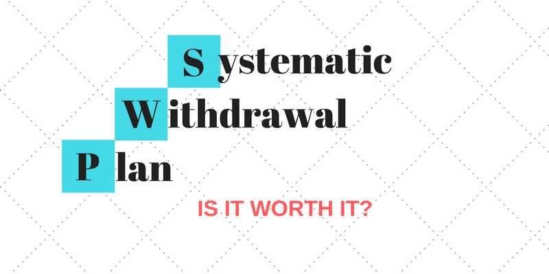 SWP or Systematic Withdrawal Plan