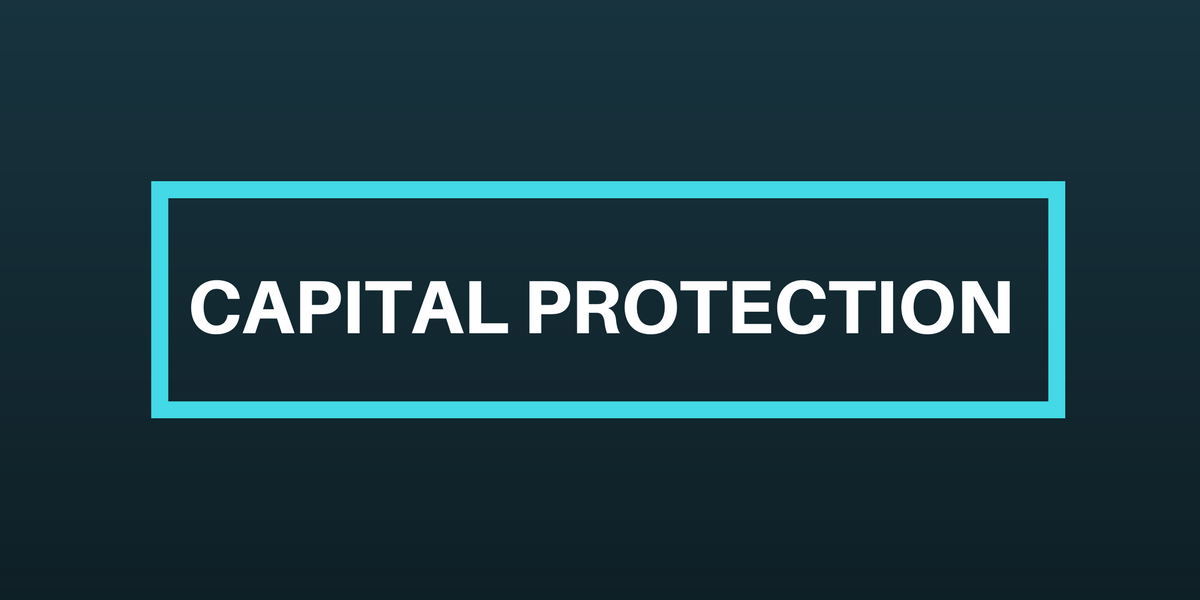 INVESTING FOR CAPITAL PROTECTION