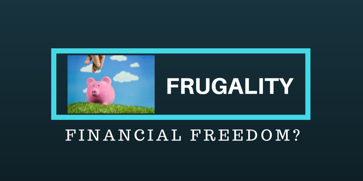 FRUGALITY AND FINANCIAL FREEDOM