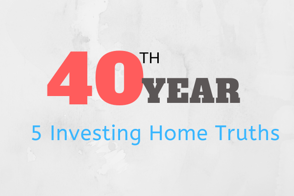 Approaching 40 - 5 investing home truths