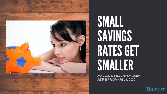 SMALL SAVINGS GET SMALLER - PPF, SCSS, SSY