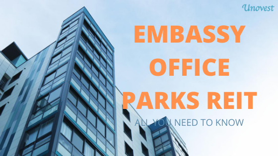Embassy REIT - EMBASSY OFFICE PARK REIT - ALL YOU NEED TO KNOW BEFORE YOU INVEST