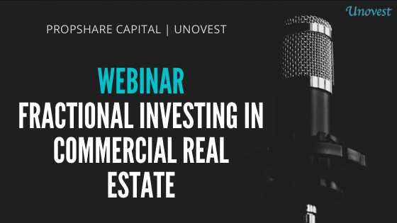 WEBINAR on FRACTIONAL INVESTING in Commercial Real Estate with PropShare Capital and Unovest