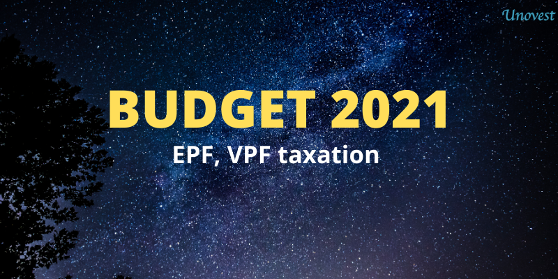 BUDGET 2021 - How it proposes to tax EPF, VPF, ULIPs
