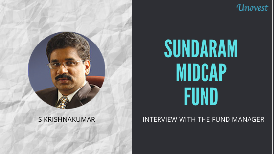Sundaram Midcap Fund - Interview with S KrishnaKumar, CIO and Fund Manager